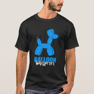 Balloon Whisperer Poddle Balloon Animal Balloon Ar T-shirt