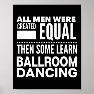 Ballroom Dancing Mannen Funny Statement Dancers Wa Poster