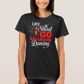 Ballroom dansende Beginner Music Dancer Lessen T-shirt (Voorkant)