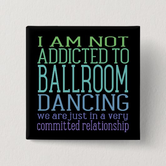 Ballroom dansverslaving | Humor Vierkante Button 5,1 Cm (Voorkant)