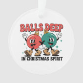 Balls Deep Into Christmas Sarcastic Dirty Humor  (devant)