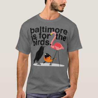 Baltimore is voor de vogels t-shirt