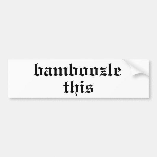 Bamboozled Bumpersticker (Voorkant)