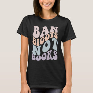 BAN BIGOTS NIET BOOKS Stop censuur Reading Reade T-shirt