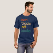 Ban Bigots not Books T-shirt (Voorkant volledig)
