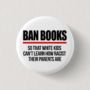 Ban Boeken zodat witte kinderen niet kunnen leren Ronde Button 3,2 Cm