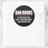 Ban Boeken zodat witte kinderen niet kunnen leren Ronde Sticker (Tas)