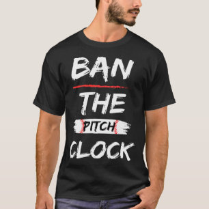 Ban de Pitch Clock in Baseball Show uw steun T-shirt