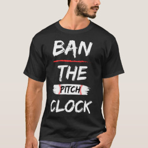 Ban de Pitch Clock in Baseball Show uw steun T-shirt