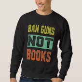 Ban Guns Not Books Tee Read Books Lover Trui (Voorkant)