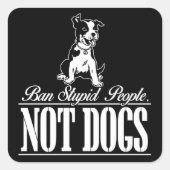 Ban Stompide Mensen zonder Dogs Square Sticker (Voorkant)