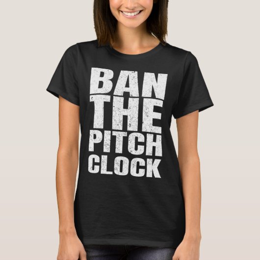 Ban The Pitch Clock in Baseball 1 T-shirt (Voorkant)