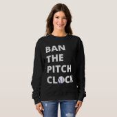Ban The Pitch Clock in Baseball  Show Your Support Trui (Voorkant volledig)