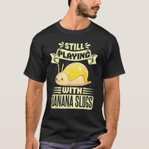 Banaan Slug Collecting Quote voor Slug Science 5 T-shirt