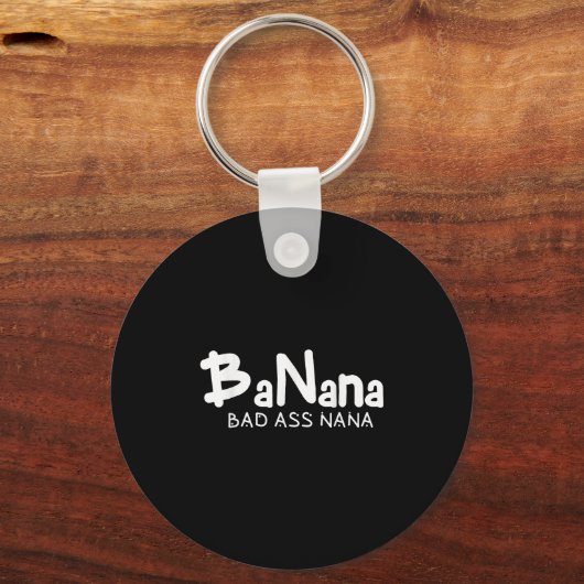 Banana Bad Nana Funny Grandma Mom Family Quote Sleutelhanger (Voorkant)