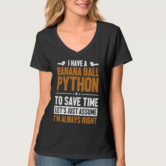Banana Ball Python Let's Assume I'm Right Banana B T-shirt (Voorkant)