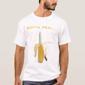 Banana Gotta Peel... Shirt (Voorkant)