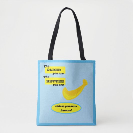 Banana Hoe ouder je bent hoe beter je bent. Draagtas (Voorkant)