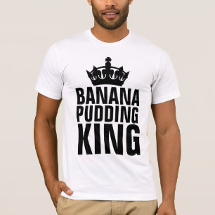 BANANA PUDDING KING T-SHIRTS