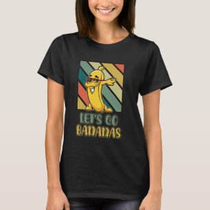 Bananen Retro  Funny Banana Meme Laat ons gaan T-shirt
