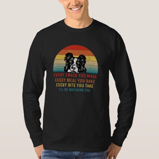 Band Collie Dog Elke snack die je maakt elke maalt T-shirt (Voorkant)