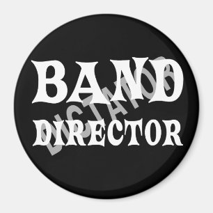 Band Director Dictator Magneet