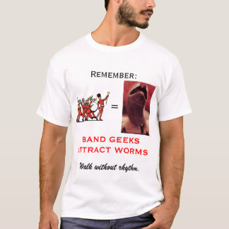 BAND GEEKS ATTRACT WORTS T-SHIRT