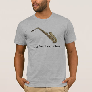 Band is niet klote, het blaast. t-shirt