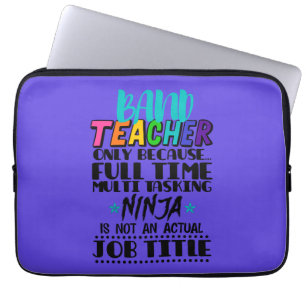 Band-leraar alleen omdat fulltime multitasking laptop sleeve