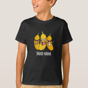 Band-nana Funny Fruit Banana Pun Dark BG T-shirt