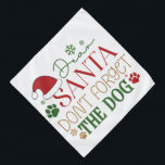 Bandana Cher Père Noël n'oubliez pas le chien - animal de<br><div class="desc">Cher Père Noël n'oubliez pas les dessins de chiens. Option pour choisir l'impression dans la couleur de votre choix. Vous pouvez également transférer facilement le design à n'importe quel produit de votre choix.</div>