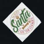 Bandana Désolé Père Noël Je Mange Les Cookies - Animaux<br><div class="desc">Désolé Père Noël J'Ai Mangé Le Design Des Cookies. Option pour choisir l'impression dans la couleur de votre choix. Vous pouvez également transférer facilement le design à n'importe quel produit de votre choix.</div>