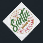 Bandana Désolé Père Noël Je Mange Les Cookies - Animaux<br><div class="desc">Désolé Père Noël J'Ai Mangé Le Design Des Cookies. Option pour choisir l'impression dans la couleur de votre choix. Vous pouvez également transférer facilement le design à n'importe quel produit de votre choix.</div>