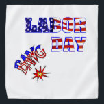 Bandana Fête du Travail -<br><div class="desc">Un véritable objet de vacances pour un séjour saisonnier. La Fête du Travail est présentée sur ce bandana en rouge, bleu et blanc. Étoile et rayures pour toujours. Un feu d'artifice est tiré dans l'air qui soutient la fin de l'été. Un établissement de vacances idéal pour vos vêtements d'été. Également...</div>