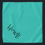 Bandana Salut ! Animaux de compagnie turquoises et noirs p<br><div class="desc">bandana turquoise, avec texte mignon, drôle, noir... Salut ! Idéal pour la sortie de votre animal de compagnie en ville ou après-midi dans le parc. La couleur arrière - plan est personnalisable à n'importe quelle couleur, comme le style, la taille et la couleur de la police. Personnalisez-le à votre gout !...</div>