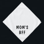 Bandana Texte mignon Maman's BFF gros animal de compagnie<br><div class="desc">Bandana mignon avec du texte pour célébrer votre BFF!</div>
