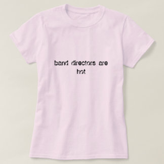 Banddirecteurs zijn hot t-shirt