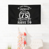 Banderoles 75e anniversaire dire si vous n'avez pas grandi 75 (En situation)