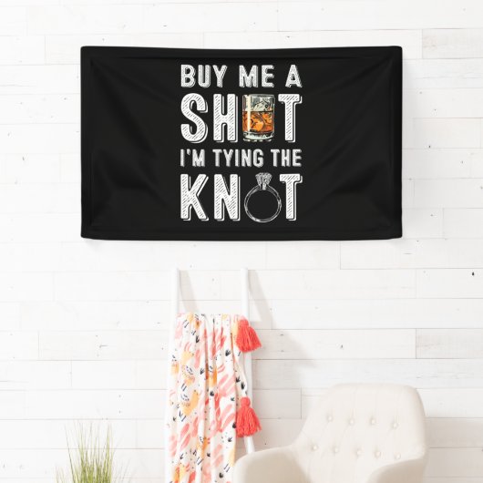 Banderoles Achetez-moi une balle Je suis Tying The Knot Groom (En situation)