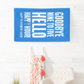 Banderoles Amusant Adieu 9 à 5 Bonjour Bonne heure de retrait (En situation)