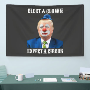 Banderoles  Anti-Trump Élire un clown, attendez un cirque amu