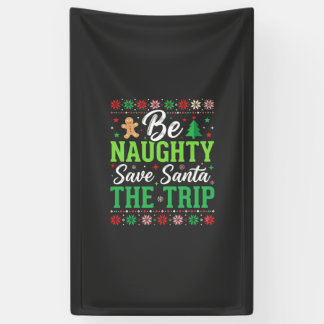 Banderoles Be Naughty Save Santa Funny Christmas SVG