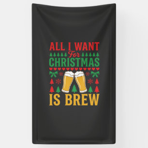 Banderoles Bière de Noël Tout ce que je veux c'est brasser