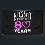 Banderoles Blessed By God For 80 Years Happy 80th Birthday<br><div class="desc">Blessed By God</div>