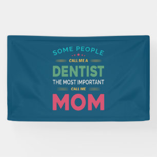 Banderoles Certaines Personnes M'Appelent Maman Dentiste
