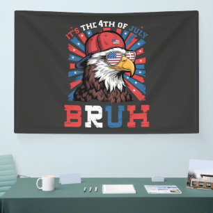 Banderoles C'est le 4 juillet Bruh Aigle américain Patriote