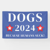 Banderoles Chiens 2024 Parce Que Les Humains Chuent ! Électio (Horizontal)