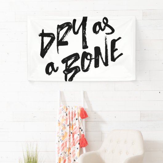 Banderoles Citations sèches comme os (En situation)