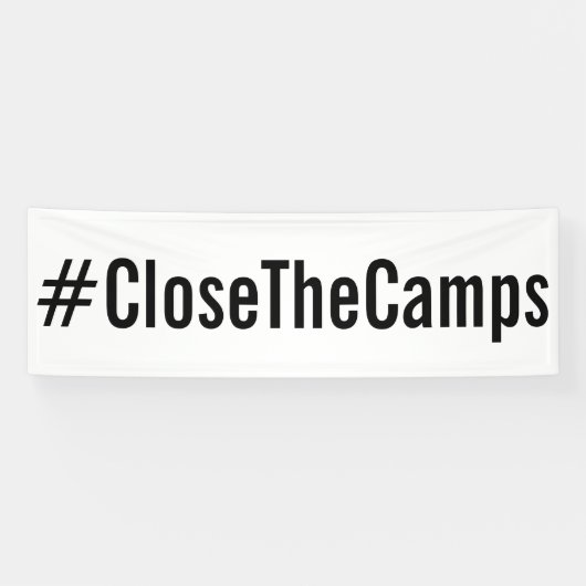 Banderoles #CloseTheCamps texte noir en gras sur la manifesta (Horizontal)