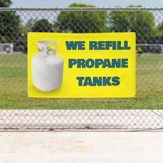 Banderoles Customize We Refill Propane Tanks Here (En situation)